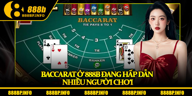 Baccarat 888b – Nâng Tầm Giải Trí Với Tỷ Lệ Ăn Thưởng Hấp Dẫn 5 Baccarat ở 888b đang hấp dẫn nhiều người chơi