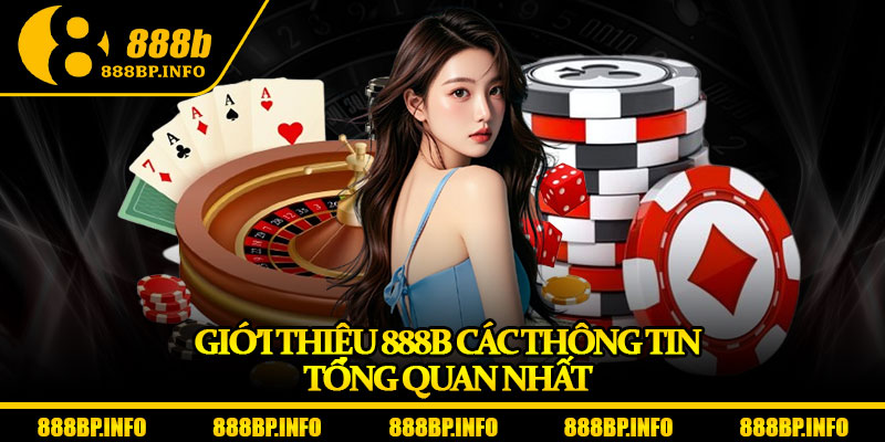Giới Thiệu 888b – Điểm Đến Uy Tín Cho Dân Cá Cược Toàn Châu Á 1 Giới thiệu 888b các thông tin tổng quan nhất