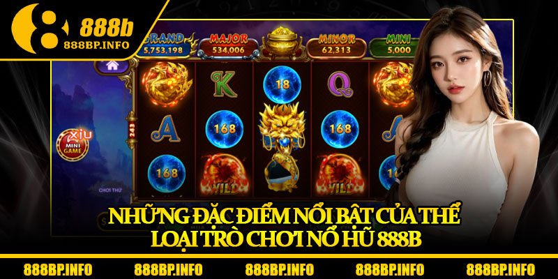 Nổ Hũ 888b - Tựa Game Slot Đáng Chơi Nhất Hiện Nay 2 Những đặc điểm nổi bật của thể loại trò chơi nổ hũ 888b