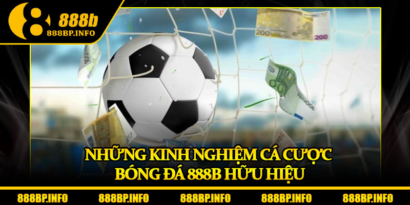 Cá Cược Bóng Đá – Sân Chơi Kèo Hot Dành Cho Bet Thủ 7 Những kinh nghiệm cá cược bóng đá 888b hữu hiệu