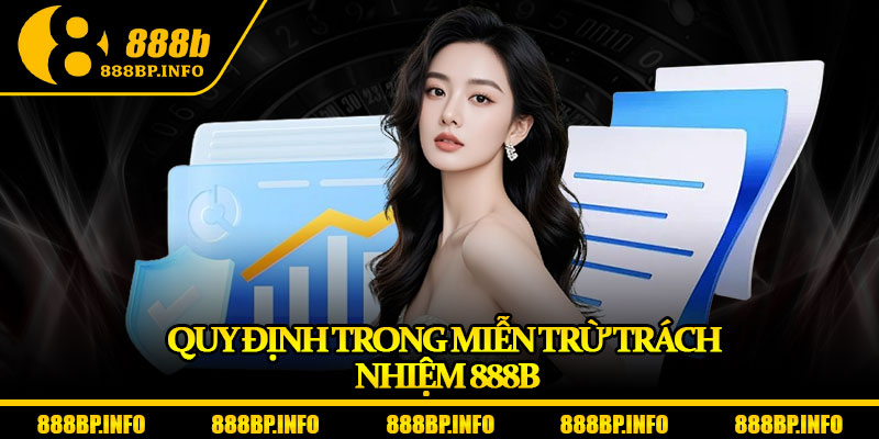 Miễn Trừ Trách Nhiệm 888b – Cam Kết Minh Bạch Và Công Bằng 2025 2 Quy định trong miễn trừ trách nhiệm 888b