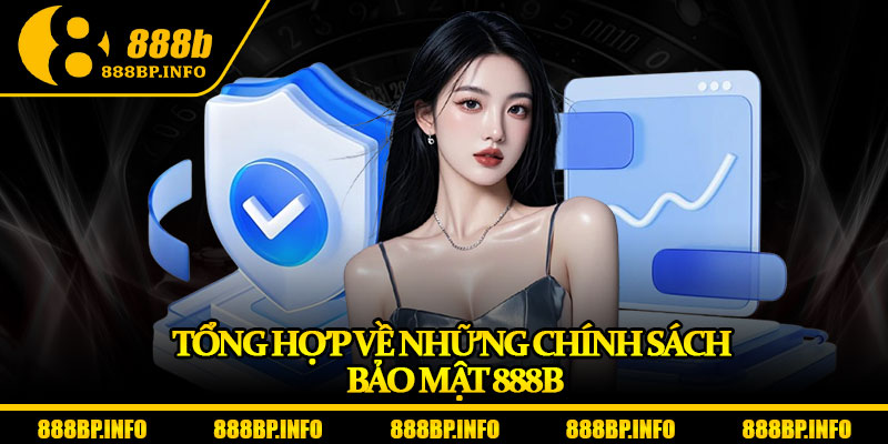Chính Sách Bảo Mật 888b – An Toàn Và Uy Tín Hàng Đầu 1 Tổng hợp về những chính sách bảo mật 888b