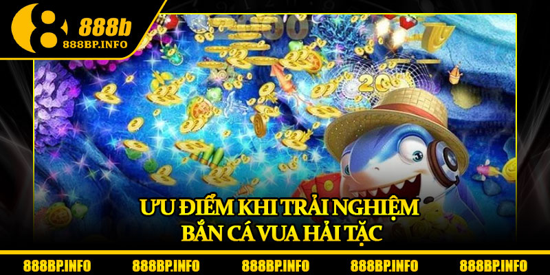 Bắn Cá Vua Hải Tặc – Cuộc Chiến Săn Kho Báu Siêu Kịch Tính 7 Ưu điểm khi trải nghiệm bắn cá Vua Hải Tặc